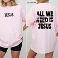 thumbnail image 3 of "All We Need Is Jesus" Christian T-Shirt – Unisex Faith-Based Tee with Front & Back Print, Oversized Style, 3 of 7