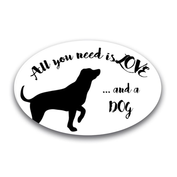 Magnet Me Up All You Need is Love and a Dog Oval Magnet Decal, 4x6 In, Vinyl Automotive Magnet