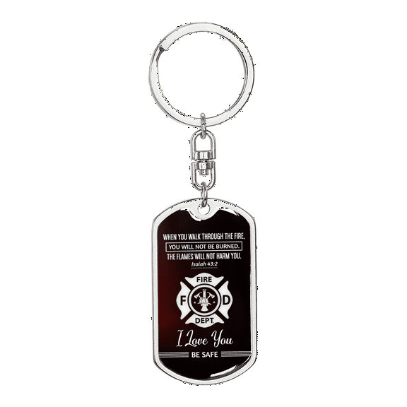 When You Walk Through Firefighter Keychain Stainless Steel or 18k Gold Dog Tag Keyring