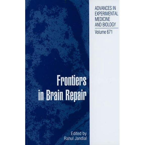 Advances in Experimental Medicine and Bi Frontiers in Brain Repair, Book 671, (Hardcover)