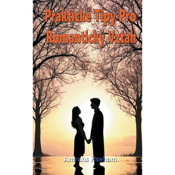 Praktické Tipy Pro Romantický Vztah (Paperback)