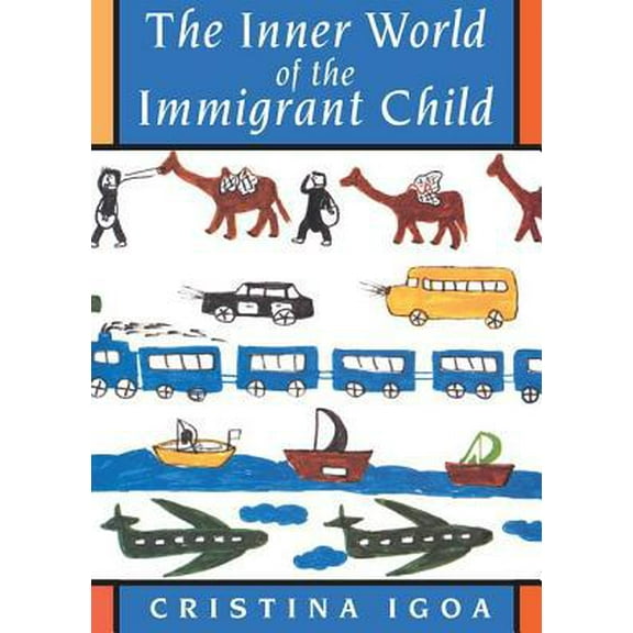 Pre-Owned The Inner World of the Immigrant Child (Paperback) 0805880135 9780805880137