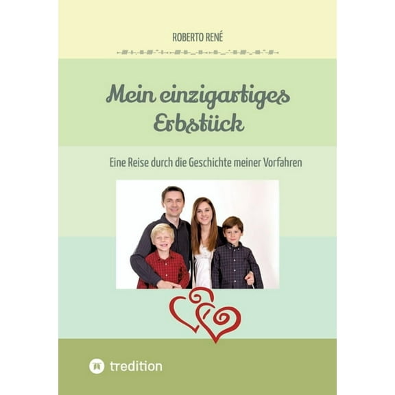 Mein einzigartiges Erbstück: Eine Reise durch die Geschichte meiner Vorfahren, (Paperback)