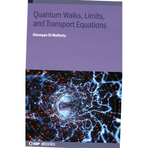 Quantum Walks, Limits, and Transport Equations, (Hardcover)