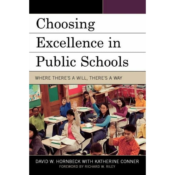 New Frontiers in Education Choosing Excellence in Public Schools: Where There's a Will, There's a Way, (Paperback)