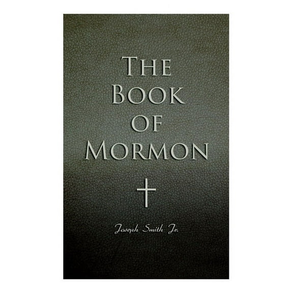 The Book of Mormon: Written by the Hand of Mormon, Upon Plates Taken from the Plates of Nephi, (Paperback)