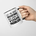 thumbnail image 2 of Funny and Gag Office Gift Let Me Drop Everything Work on Your Problem 11 oz Ceramic Coffee Mug Water Cup for Coworker Boss Friend Birthday Christmas Gift for Man Woman Him Her Sarcasm Black, 2 of 4