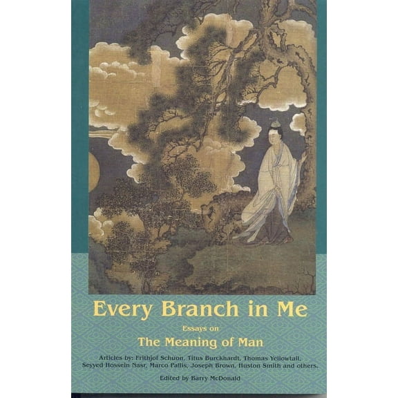 Every Branch in Me : Essays on the Meaning of Man (Paperback)