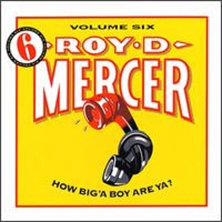 Pre-Owned How Big 'a Boy Are Ya?, Vol. 6 (CD 0724384821425) by Roy D. Mercer