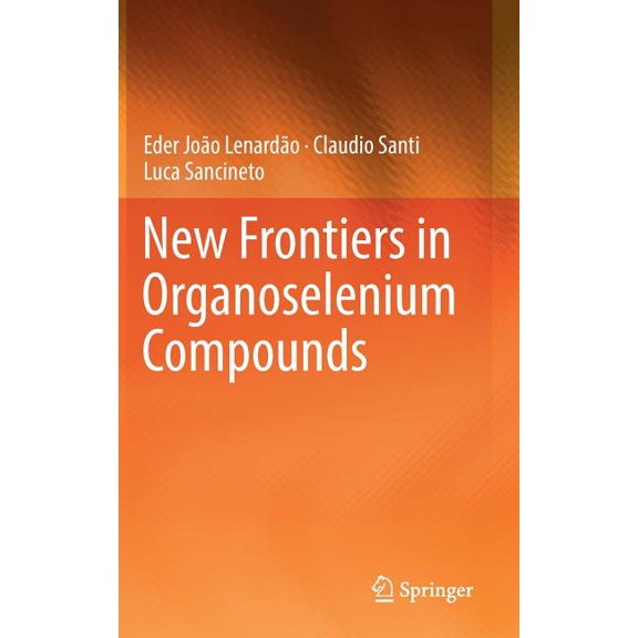 New Frontiers in Organoselenium Compounds, (Hardcover)