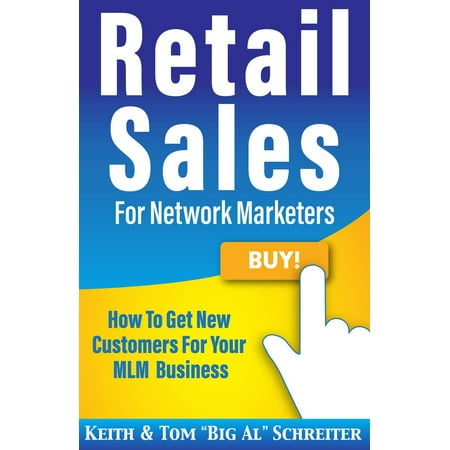 Retail Sales For Network Marketers - eBook (Best Retail Sales Today)