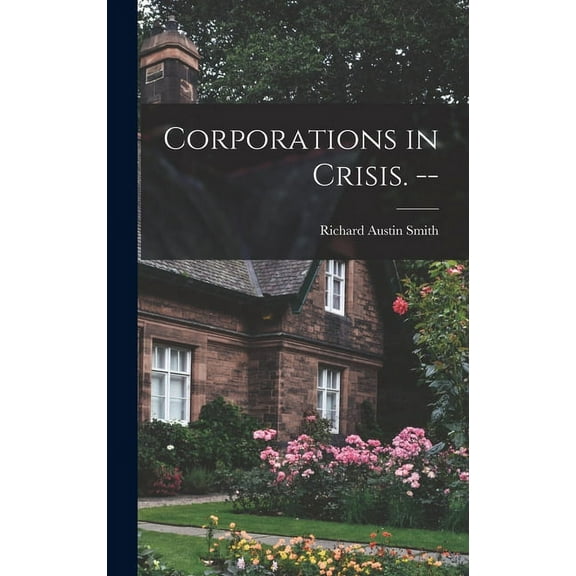 Corporations in Crisis. --, (Hardcover)