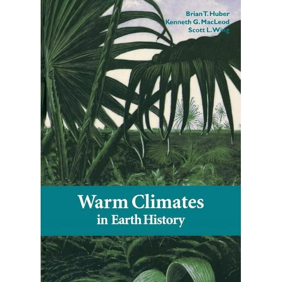 Warm Climates in Earth History, (Hardcover)