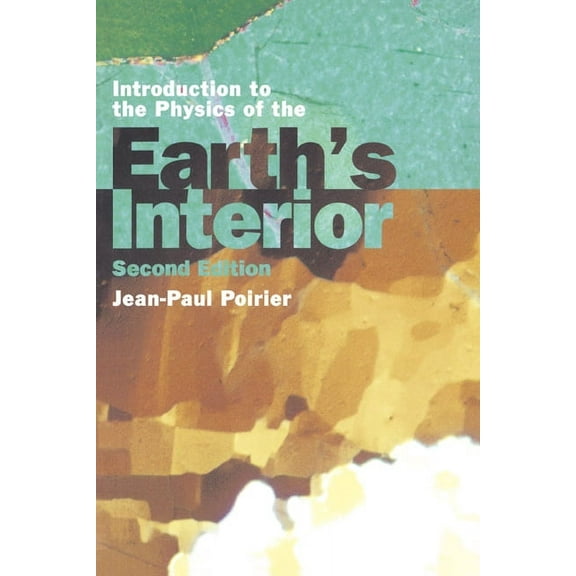 Introduction to the Physics of the Earth's Interior, (Paperback)