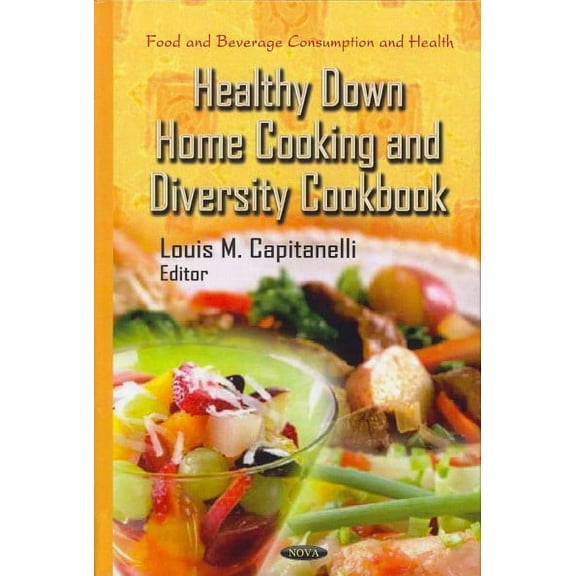 Healthy Down Home Cooking and Diversity Cookbook