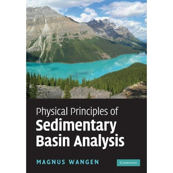 Physical Principles of Sedimentary Basin Analysis, (Hardcover)
