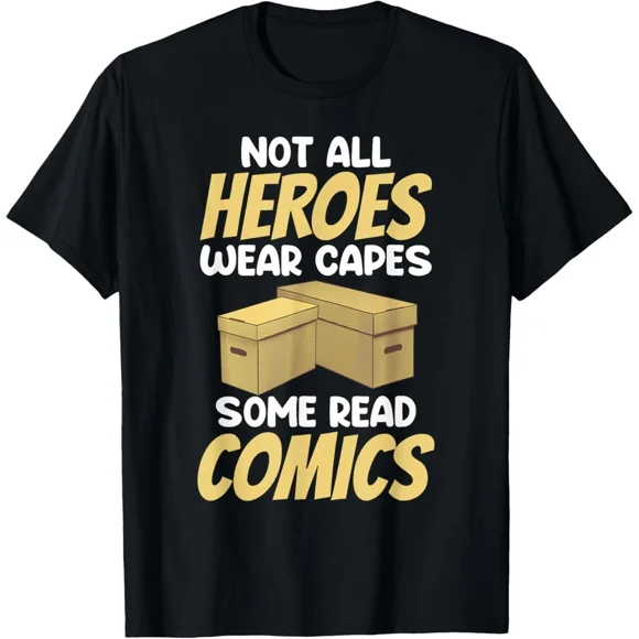 Not All Heroes Wear Capes Some Read Comics Geek Unisex T-Shirt Z2714, S-5XL
