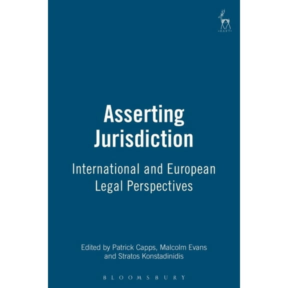 Asserting Jurisdiction: International and European Legal Perspectives, (Hardcover)