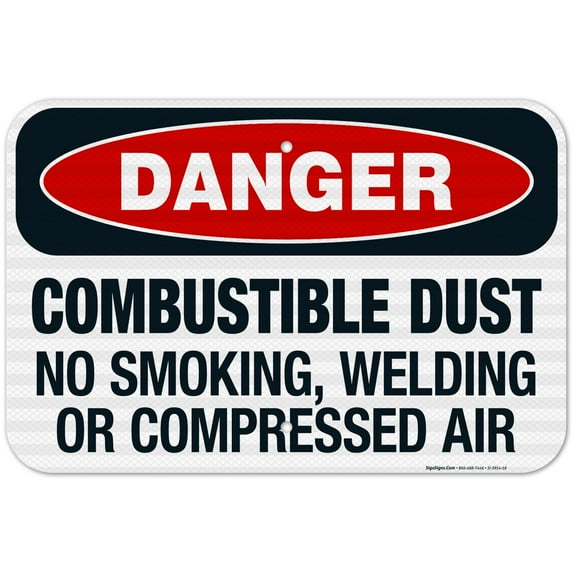 Danger Combustible Dust No Smoking, Welding Or Compressed Air Sign, OSHA Danger Sign, 12x18 Reflective Aluminum EGP