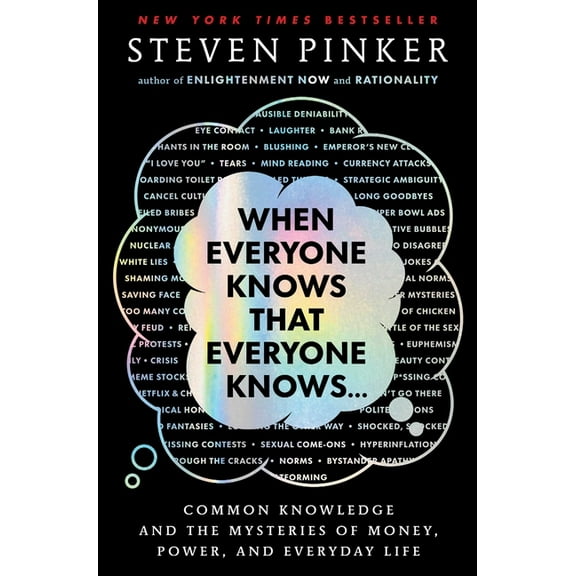 When Everyone Knows That Everyone Knows . . .: Common Knowledge and the Mysteries of Money, Power, and Everyday Life, (Hardcover)
