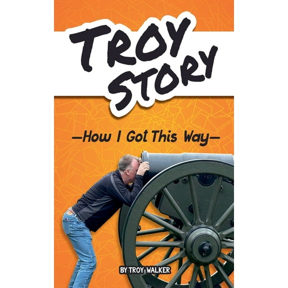 Troy Story - How I Got This Way, (Paperback)