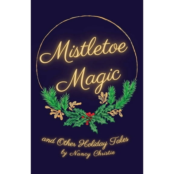 Mistletoe Magic, (Paperback)