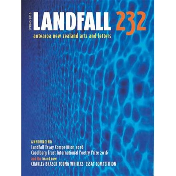 Pre-Owned Landfall: Landfall 232 : Aotearoa New Zealand Arts and Letters, Autumn 2016 (Paperback)
