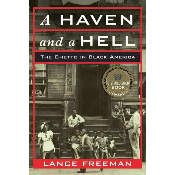 A Haven and a Hell: The Ghetto in Black America, (Hardcover)