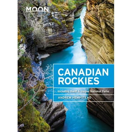 Moon Canadian Rockies : Including Banff & Jasper National (Best Of Canadian Rockies)