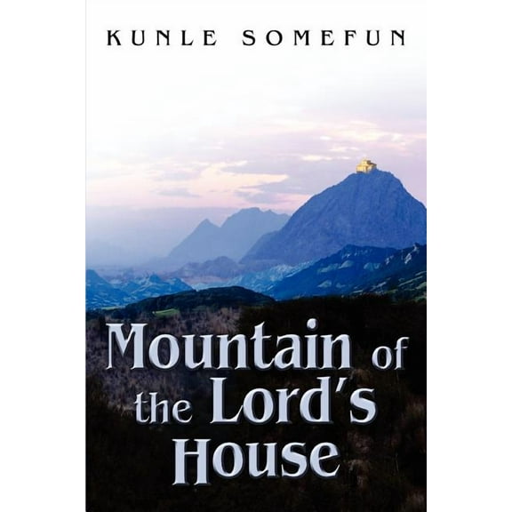 MOUNTAIN OF THE LORDS HOUSE Paperback 0595324029 9780595324026 Olakunle Somefun