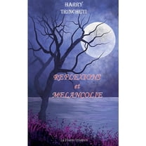 Réflexions et Mélancolie, (Paperback)