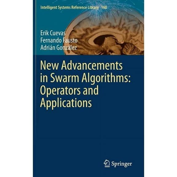 Intelligent Systems Reference Library New Advancements in Swarm Algorithms: Operators and Applications, Book 160, (Hardcover)