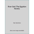 thumbnail image 1 of Pre-Owned River God (The Egyptian Novels) (Paperback) 0330447920 9780330447928, 1 of 1