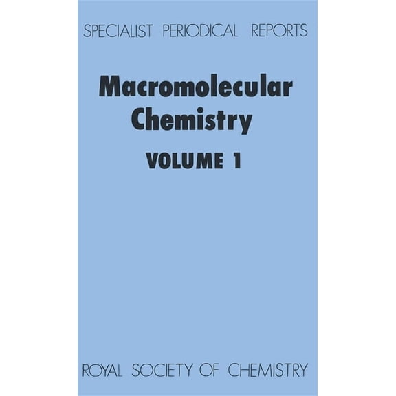 Specialist Periodical Reports - Macromol Macromolecular Chemistry: Volume 1, (Hardcover)