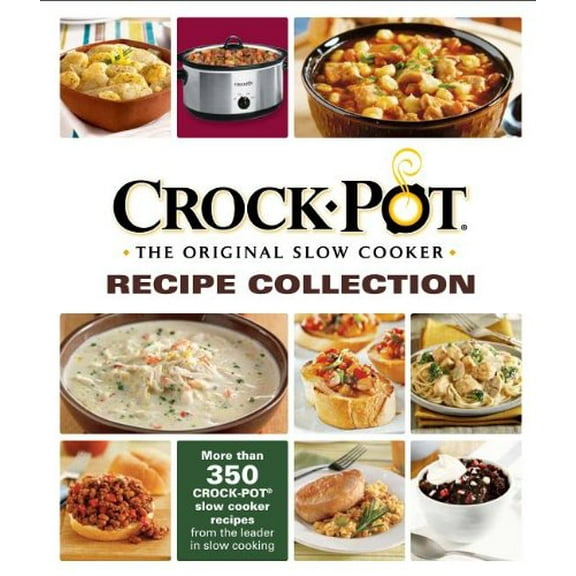 Pre-Owned Crock Pot the Original Slow Cooker Recipe Collection (Hardcover) 1450870546 9781450870542