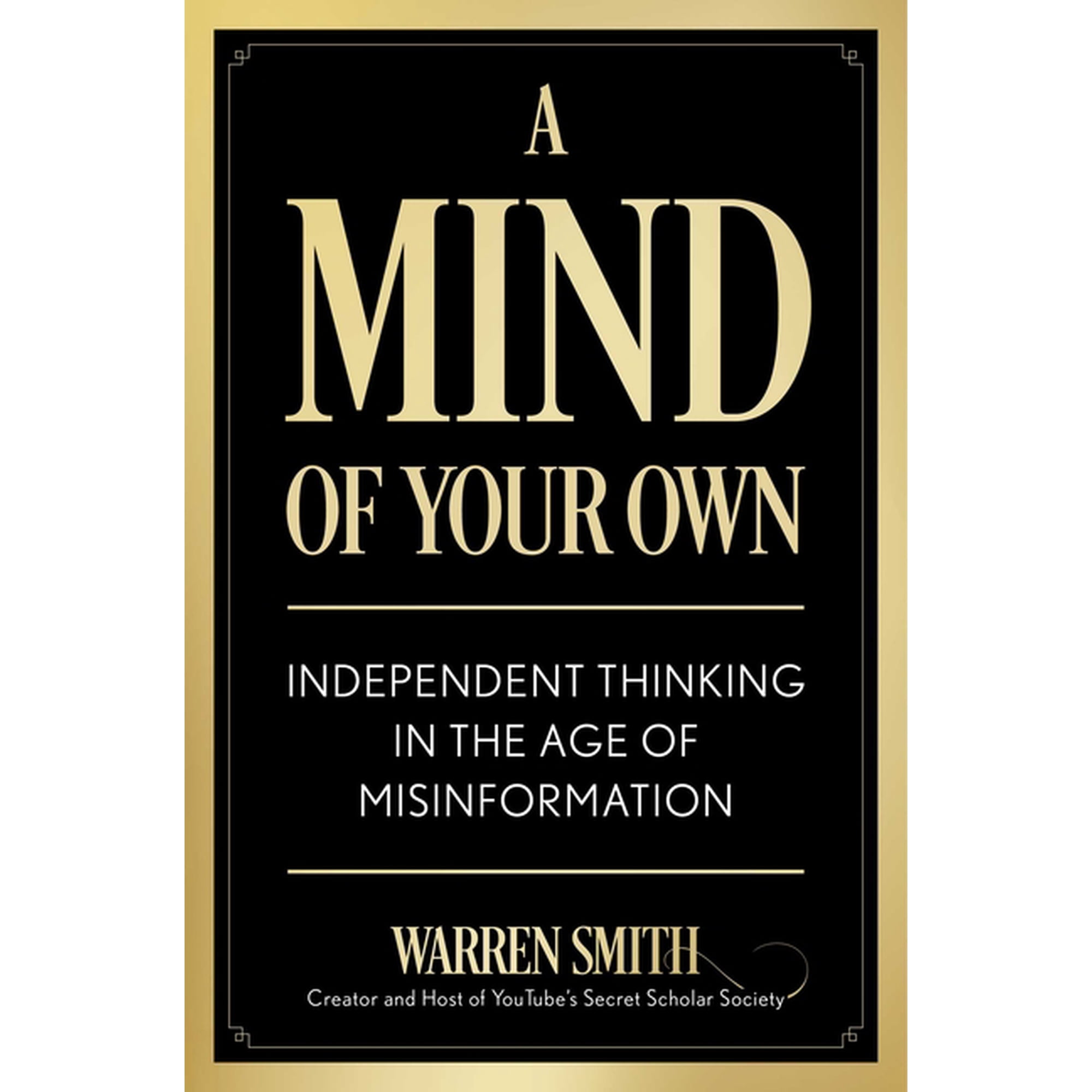 A Mind of Your Own: Independent Thinking in the Age of Misinformation (Hardcover)