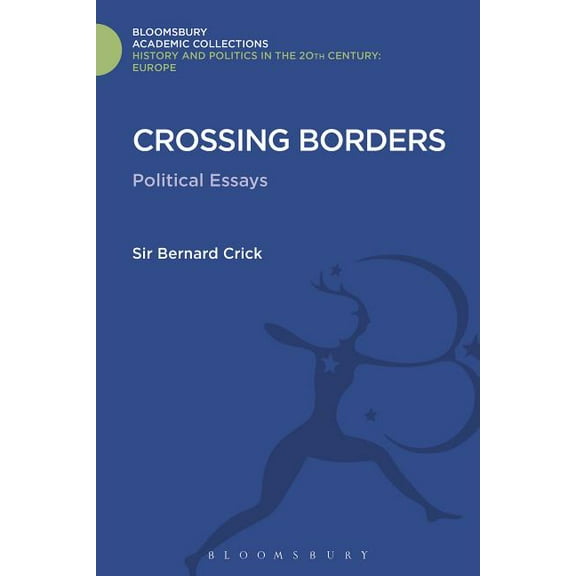 History and Politics in the 20th Century Crossing Borders: Political Essays, (Hardcover)
