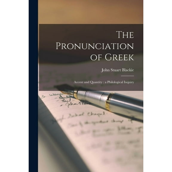 The Pronunciation of Greek; Accent and Quantity (Paperback)