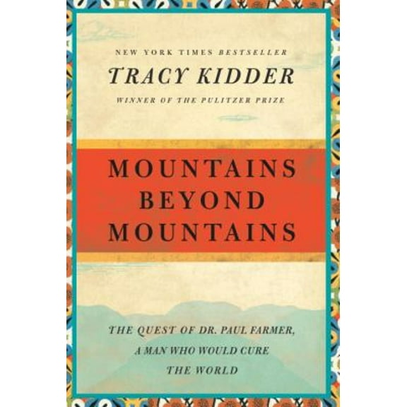 Pre-Owned Mountains Beyond Mountains: The Quest of Dr. Paul Farmer, a Man Who Would Cure the World (Paperback) 0812980557 9780812980554