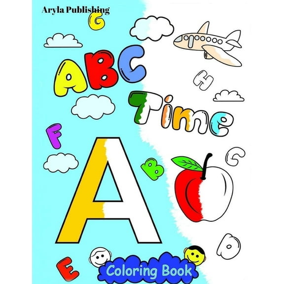Color in Fun Kids: ABC Time Coloring Book: Fun Colouring Books for Children Kids to Color and Learn Activity Pages (Series #4) (Paperback)