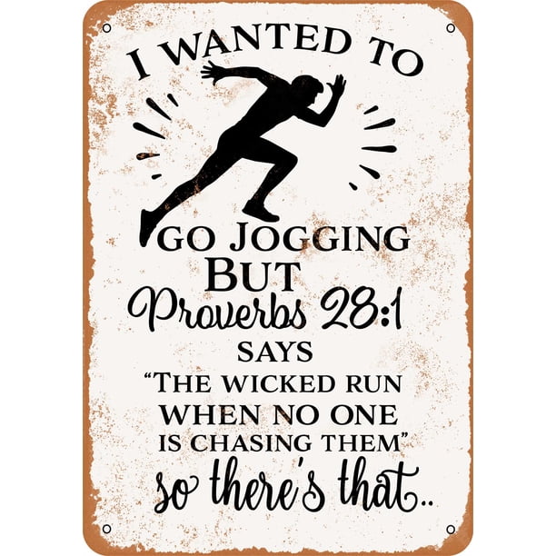 I Wanted To Go Jogging But Proverbs 28 1a A Metal Sign 10x14 Inch Vintage Look Walmart Com Walmart Com