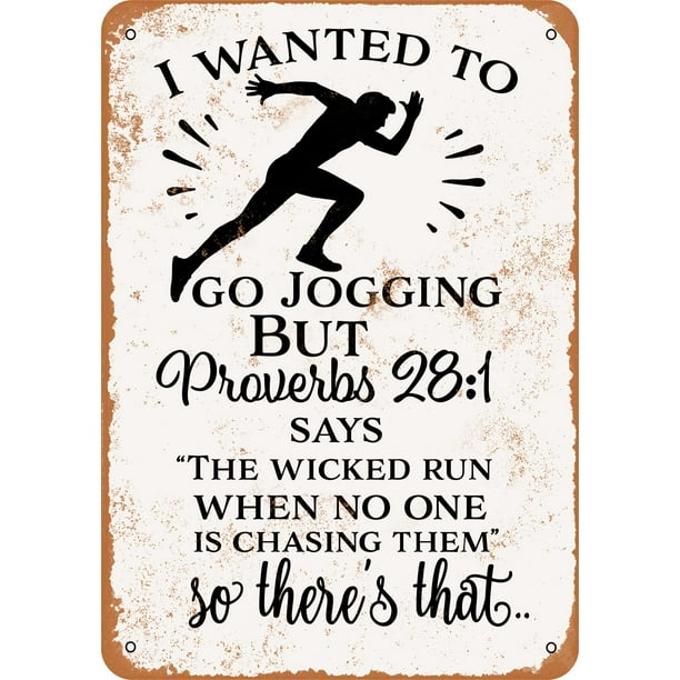 I Wanted To Go Jogging But Proverbs 28 1a A Metal Sign 10x14 Inch Vintage Look Walmart Com Walmart Com I Wanted To Go Jogging But Proverbs 28 1a A Metal Sign 10x14 Inch Vintage Look Walmart Com Walmart Com