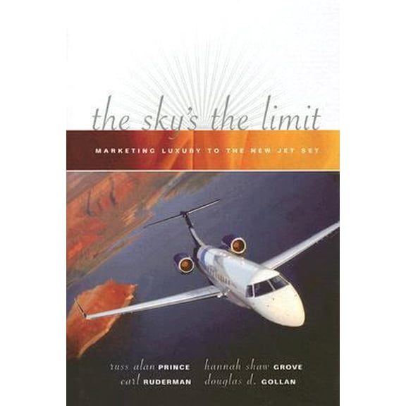 Pre-Owned The Sky's the Limit: Marketing Luxury to the New Jet Set (Hardcover) 0976657430 9780976657439
