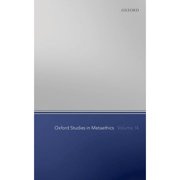 Oxford Studies in Metaethics Oxford Studies in Metaethics Volume 14, (Hardcover)