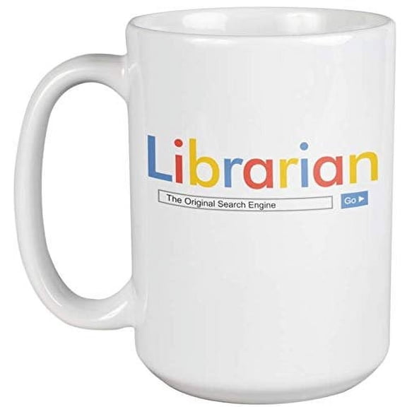 Librarian, The Original Search Engine. Funny Humor Quotes Coffee & Tea Gift Mug Cup For Curator, Organizer, Retired Librarian, Archivist, Chronicler, Librarians, Women And Men (15oz)