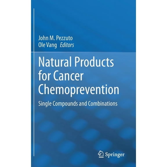 Natural Products for Cancer Chemoprevention: Single Compounds and Combinations, (Hardcover)