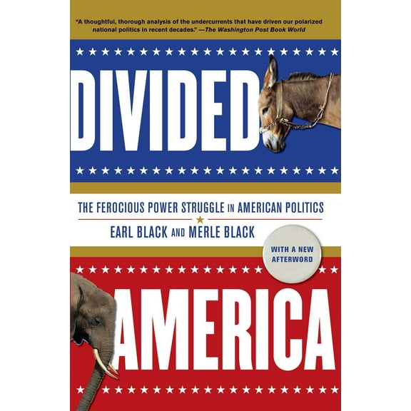 Divided America : The Ferocious Power Struggle in American Politics (Paperback)