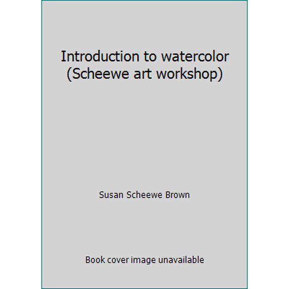 Pre-Owned Introduction to watercolor (Scheewe art workshop) (Paperback) 1567703143 9781567703146