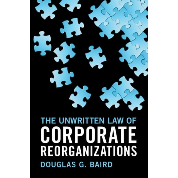 The Unwritten Law of Corporate Reorganizations, (Paperback)