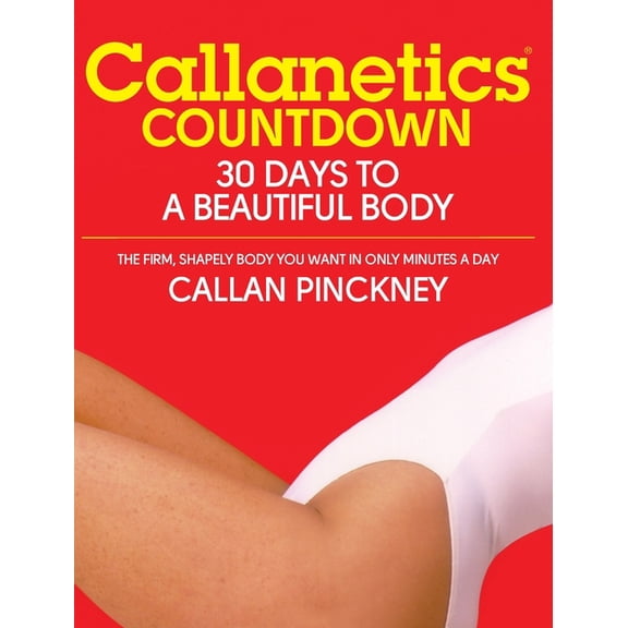 Callanetics Callanetics Countdown: 30 Days to a Beautiful Body, (Hardcover)